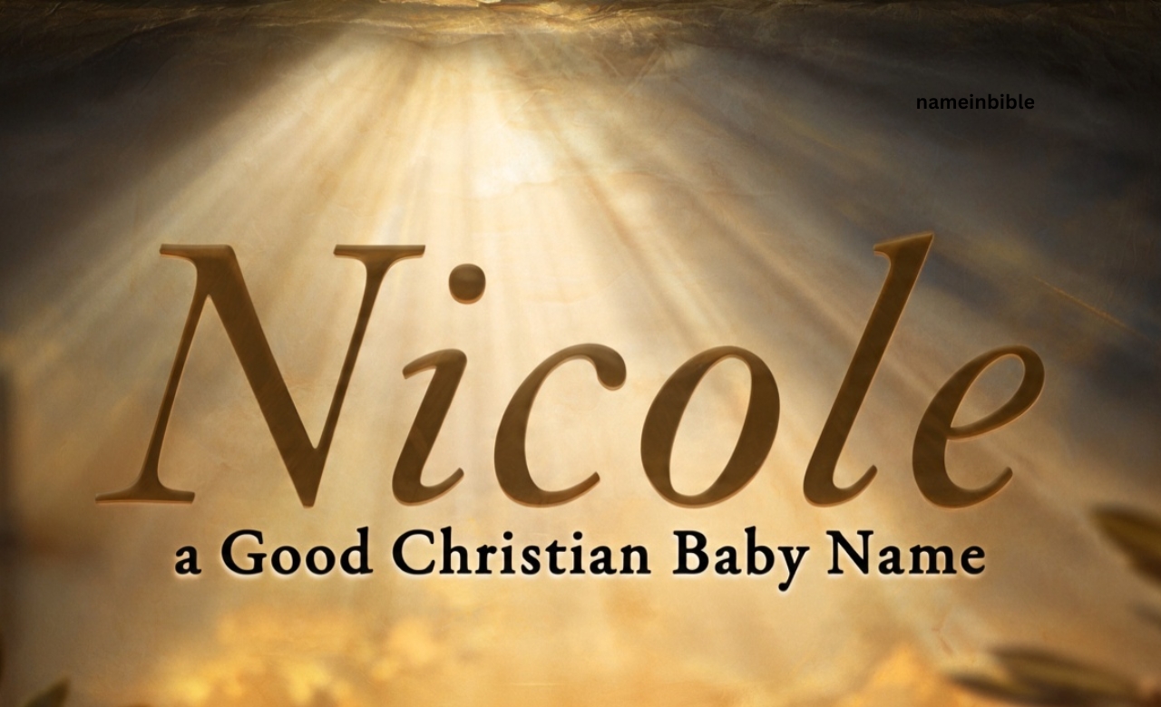Nicole a Good Christian Baby Name