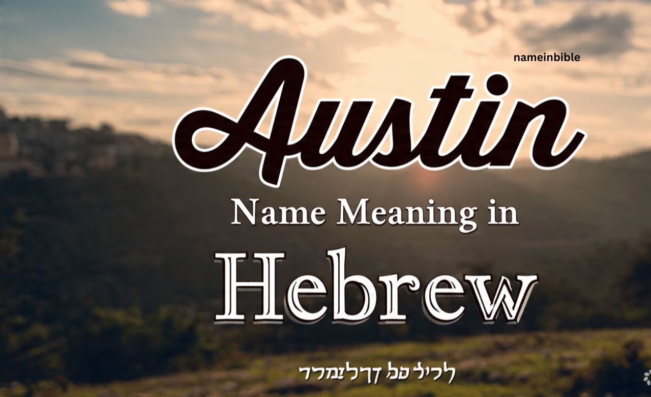 Austin Name Meaning in Hebrew